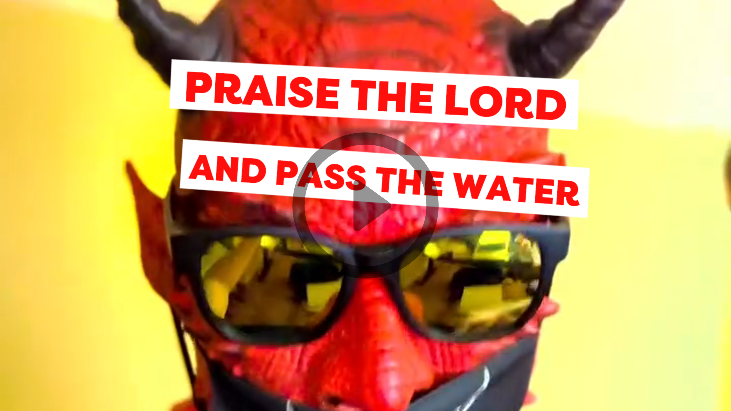 Praise The Lord And Pass The Water