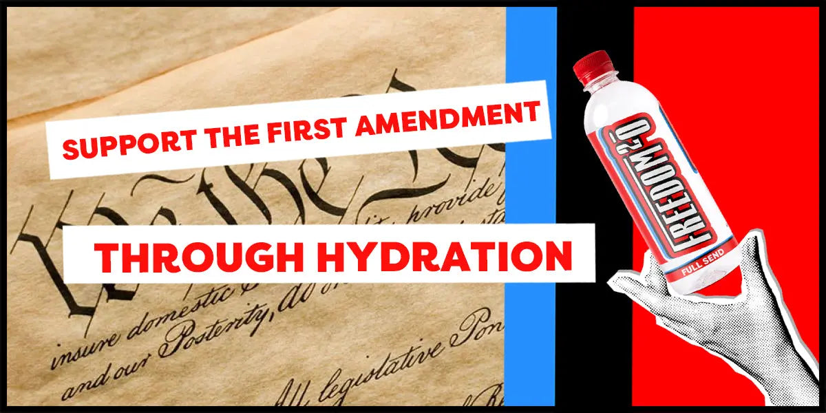 Support-the-First-Amendment-Through-Hydration Freedom2o